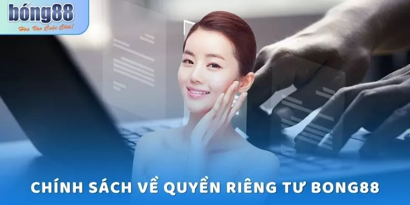 Chính sách về quyền riêng tư Bong88