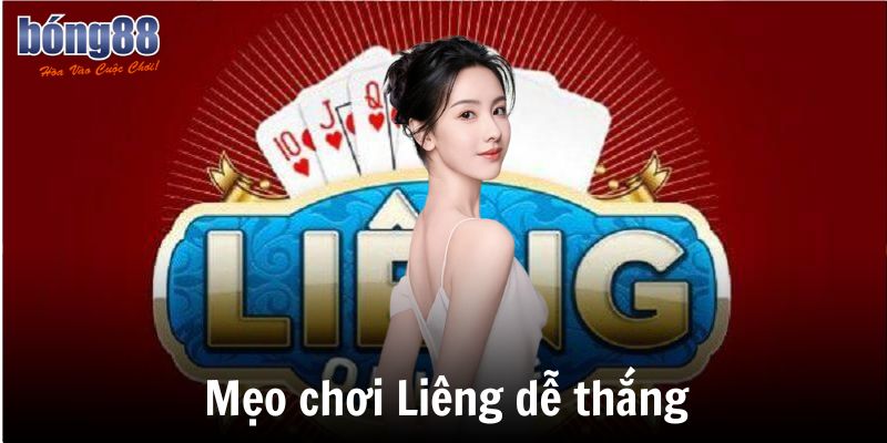 Mẹo chơi Liêng dễ thắng 