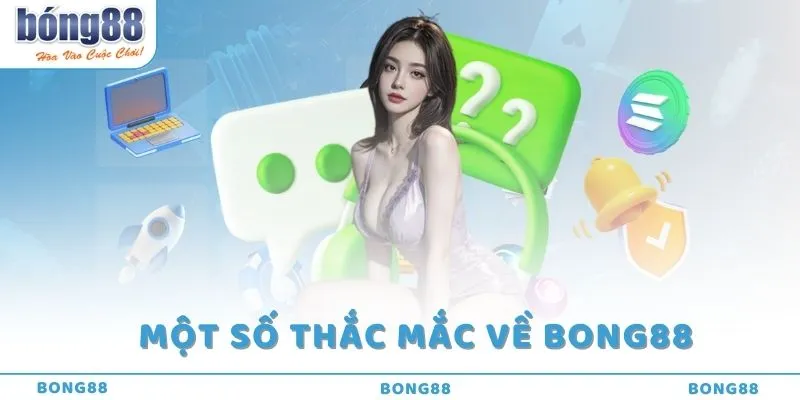 Một số câu hỏi thường gặp về nhà cái viva Bong88