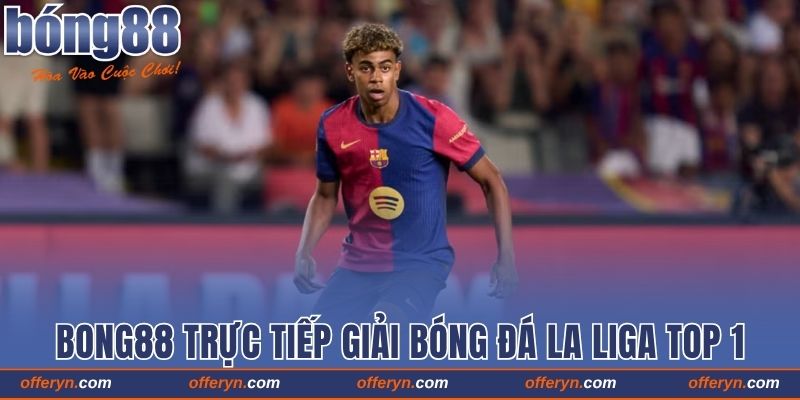 Bong88 Trực Tiếp Giải Bóng Đá La Liga Top 1 Châu Á 1 Bong88 Trực Tiếp Giải Bóng Đá La Liga Top 1 Châu Á