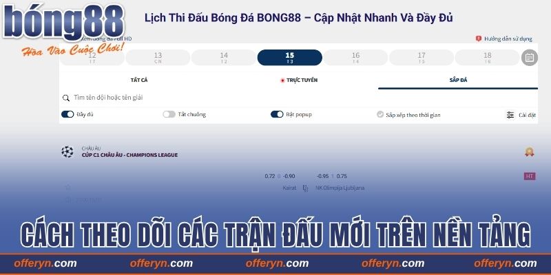 Hướng dẫn cách theo dõi các trận đấu mới trên nền tảng