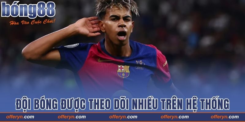 Bong88 Trực Tiếp Giải Bóng Đá La Liga Top 1 Châu Á 4 Một số đội bóng được theo dõi nhiều trên hệ thống